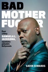 Bad Motherfucker - Život a filmy Samuela L. Jacksona, největšího pohodáře Hollywoodu - Divadlo a film Bad Motherfucker - Život a filmy Samuela L. Jacksona, největšího pohodáře Hollywoodu