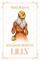 Soukromé problémy 2 - Lilly - Hana Repová - Romány Soukromé problémy 2 - Lilly