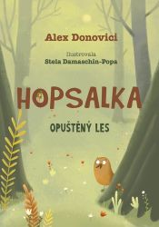 Hopsalka: Opuštěný les - Alex Donovici - Pohádky pro děti Hopsalka: Opuštěný les