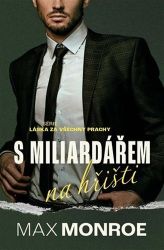 S miliardářem na hřišti - Max Monroe - Erotické romány S miliardářem na hřišti