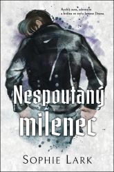 Nespoutaný milenec - Sophie Lark - Romány pro ženy Nespoutaný milenec