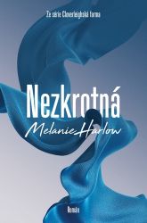 Nezkrotná - Melanie Harlow - Romány pro ženy Nezkrotná