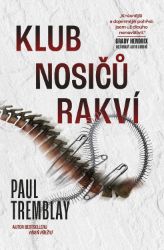 Klub nosičů rakví - Paul Tremblay - Horory Klub nosičů rakví