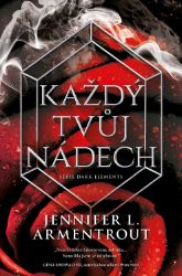 Každý tvůj nádech - Jennifer L. Armentrout - Young Adult Každý tvůj nádech