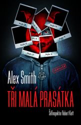 Tři malá prasátka - Alex Smith - Thrillery Tři malá prasátka