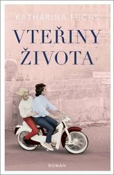 Vteřiny života - Katharina Fuchs - Romány pro ženy Vteřiny života