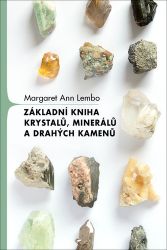 Základní kniha krystalů, minerálů a drahých kamenů Základní kniha krystalů, minerálů a drahých kamenů