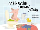 Pašík Vašík už nenosí plínky - Katja Reider - Populárně naučná literatura pro děti Pašík Vašík už nenosí plínky