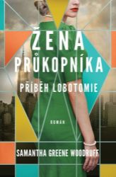 Žena průkopníka - Příběh lobotomie Žena průkopníka - Příběh lobotomie