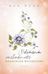 Odvážná rozhodnutí - Nemocnice Whitestone 3 - Ava Reed (Sabrina Scherer) - Romány pro ženy Odvážná rozhodnutí - Nemocnice Whitestone 3