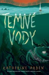 Temné vody - Katherine Arden - Fantasy, sci-fi a gamebook pro děti Temné vody