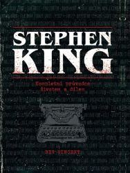 Stephen King - Kompletní průvodce životem a dílem Stephen King - Kompletní průvodce životem a dílem