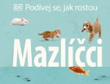 Podívej se, jak rostou: Mazlíčci Podívej se, jak rostou: Mazlíčci