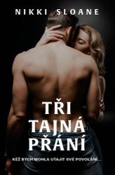 Tři tajná přání - Nikki Sloane - Erotické romány Tři tajná přání