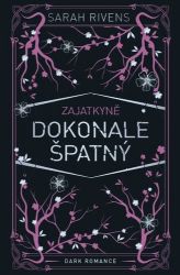 Zajatkyně - Dokonale špatný - Sarah Rivens - Young Adult Zajatkyně: Dokonale špatný