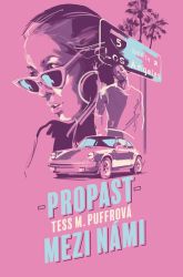 Propast mezi námi - Tess M. Puffrová - Romány pro ženy Propast mezi námi