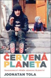 Červená planeta - Tragikomický příběh jednoho šílenství - Joonatan Tola - Romány Červená planeta - Tragikomický příběh jednoho šílenství