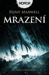 Mrazení - Flint Maxwell - Horory Mrazení