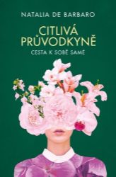 Citlivá průvodkyně - Natalia Barbaro - Motivační knihy Citlivá průvodkyně