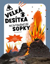 Velká desítka – Nejvýbušnější sopky - Cristina M. Banfi - Encyklopedie pro děti Velká desítka – Nejvýbušnější sopky