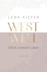 Westwell - Tíživá lehkost lásky - Lena Kiefer - Romány pro ženy Westwell - Tíživá lehkost lásky