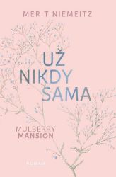 Mulberry Mansion 3 - Už nikdy sama Mulberry Mansion 3 - Už nikdy sama