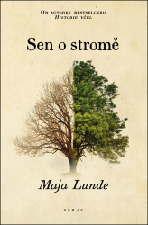 Sen o stromě - Maja Lunde - Romány Sen o stromě
