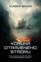 Koruna otráveného stromu - Vlaďka Sacká - Horory Koruna otráveného stromu