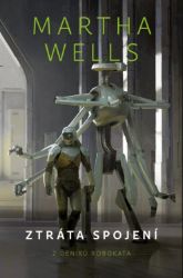 Ztráta spojení - Martha Wells - Sci-fi Ztráta spojení