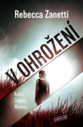 V ohrožení - Rebecca Zanetti - Thrillery V ohrožení