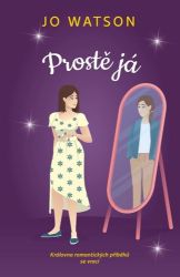 Prostě já - Jo Watson - Romány pro ženy Prostě já