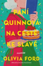 Paní Quinnová na cestě ke slávě - Olivia Ford - Světová beletrie Paní Quinnová na cestě ke slávě