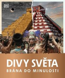Brána do minulosti - Divy světa - kolektiv autorů - Historické knihy pro děti Brána do minulosti - Divy světa