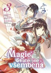 Magie Svaté je všemocná 3 - Yuka Tachibana - Fantasy a sci-fi Magie Svaté je všemocná 3