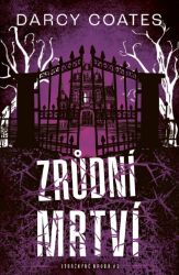 Zrůdní mrtví - Darcy Coates - Horory Zrůdní mrtví