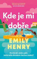 Kde je mi dobře - Emily Henry - Romány pro ženy Kde je mi dobře