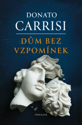 Dům bez vzpomínek - Donato Carrisi - Thrillery Dům bez vzpomínek