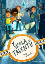 Škola talentů 2 - Bez proudu! - Silke Schellhammer - Fantasy knihy pro děti Škola talentů 2 - Bez proudu!