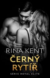 Černý rytíř - Rina Kent - Erotické romány Černý rytíř