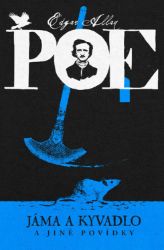 Jáma a kyvadlo a jiné povídky - Edgar Allan Poe - Romány Jáma a kyvadlo a jiné povídky