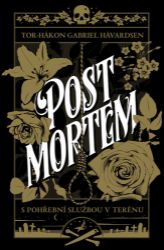 Post Mortem: S pohřební službou v terénu - Tor-Hakon Gabriel Havardsen - Romány Post Mortem: S pohřební službou v terénu