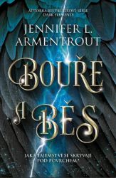 Bouře a běs - Jennifer L. Armentrout - Young Adult Bouře a běs