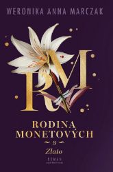 Rodina Monetových 3 - Zlato - Weronika Anna Marczak - Young Adult Rodina Monetových 3 - Zlato