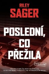 Poslední, co přežila - Riley Sager - Thrillery Poslední, co přežila