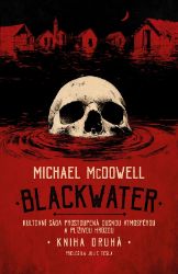 Blackwater: kniha druhá - Michael McDowell - Světové detektivky Blackwater: kniha druhá