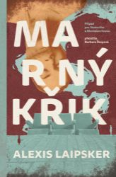 Marný křik - Alexis Laipsker - Thrillery Marný křik
