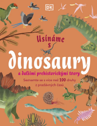 Usínáme s dinosaury a dalšími prehistorickými tvory - Dean R. Lomax - Encyklopedie pro děti dinosauři Usínáme s dinosaury a dalšími prehistorickými tvory