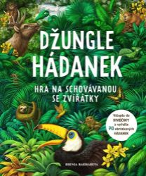 Džungle hádanek - Hra na schovávanou se zvířátky - Rachel Williams - Hádanky, hlavolamy a kvízy pro děti Džungle hádanek
