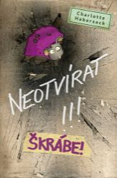 Neotvírat!!! Škrábe! - Charlotte Habersack - Vtipné knihy pro děti Neotvírat!!! Škrábe!