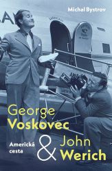 George Voskovec & John Werich: Americká cesta - Michal Bystrov - Divadlo a film George Voskovec & John Werich: Americká cesta
